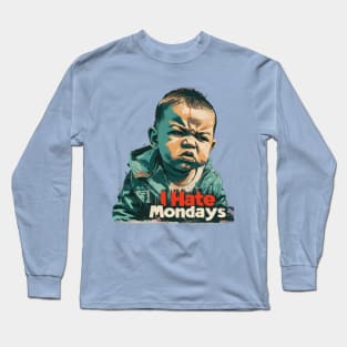 I Hate Mondays Long Sleeve T-Shirt